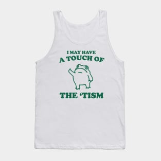 Touch Of The Tism, Frog Meme, Weird T Shirt, Funny T Shirt, Meme T Shirt, Trash Panda Tank Top